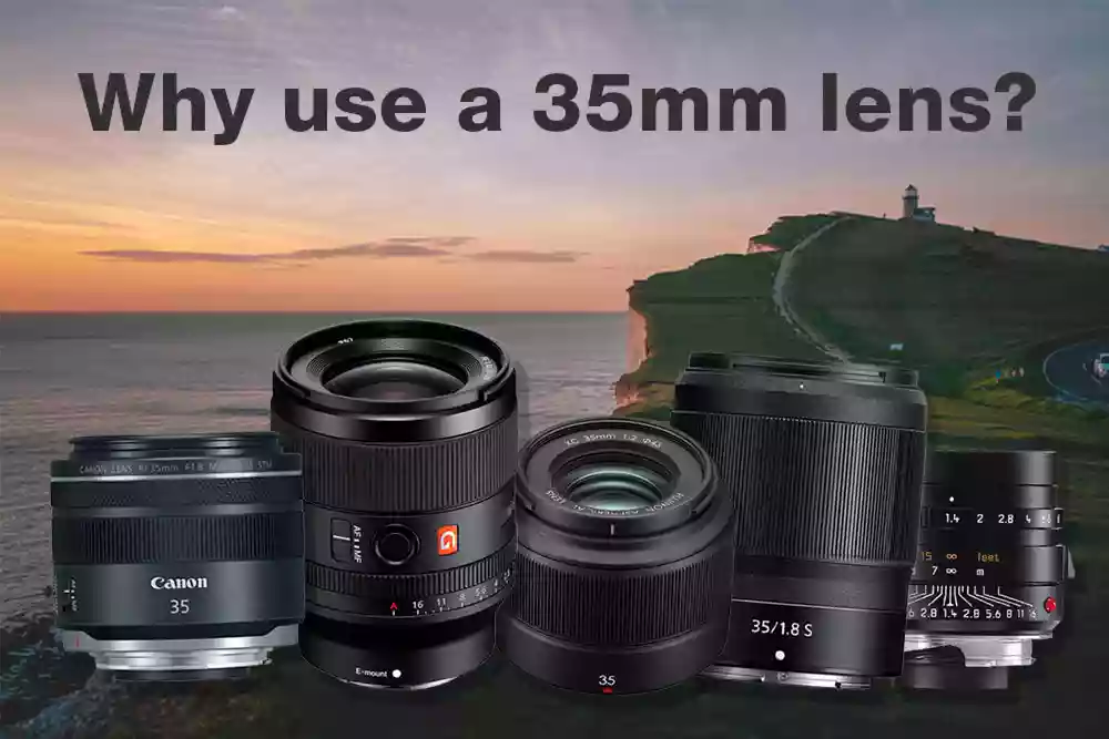 Why use a 35mm lens - lots of options and versatility