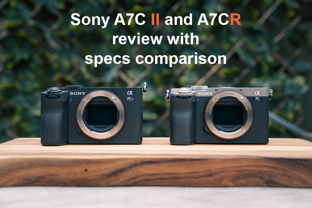 Sony A7C II and A7CR Camera Review with specs