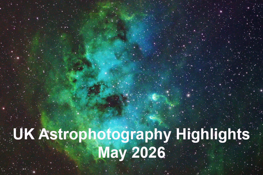 UK Astrophotography Highlights May 2026