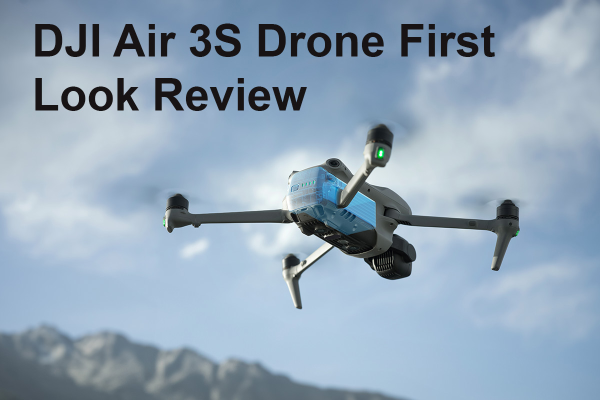 DJI Air 3S Drone First Look Review