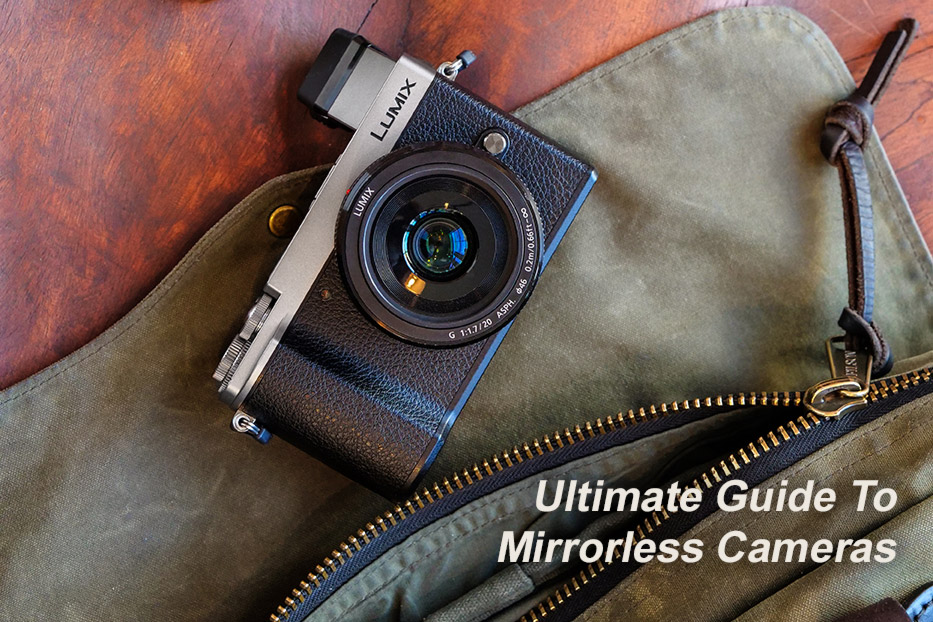 The uiltimate guide to mirrorless cameras