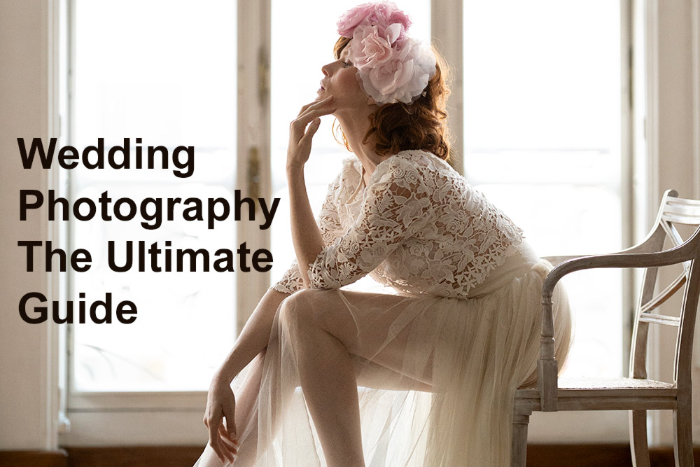 Wedding Photography - The Ultimate Guide