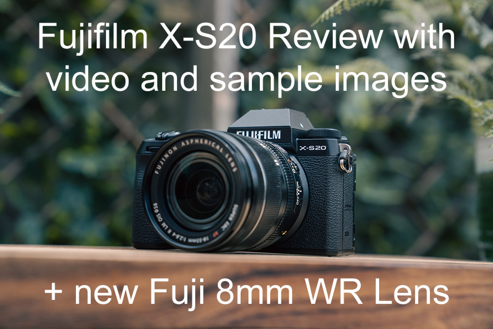 Fujifilm X-S20 Review With New 8mm WR Lens