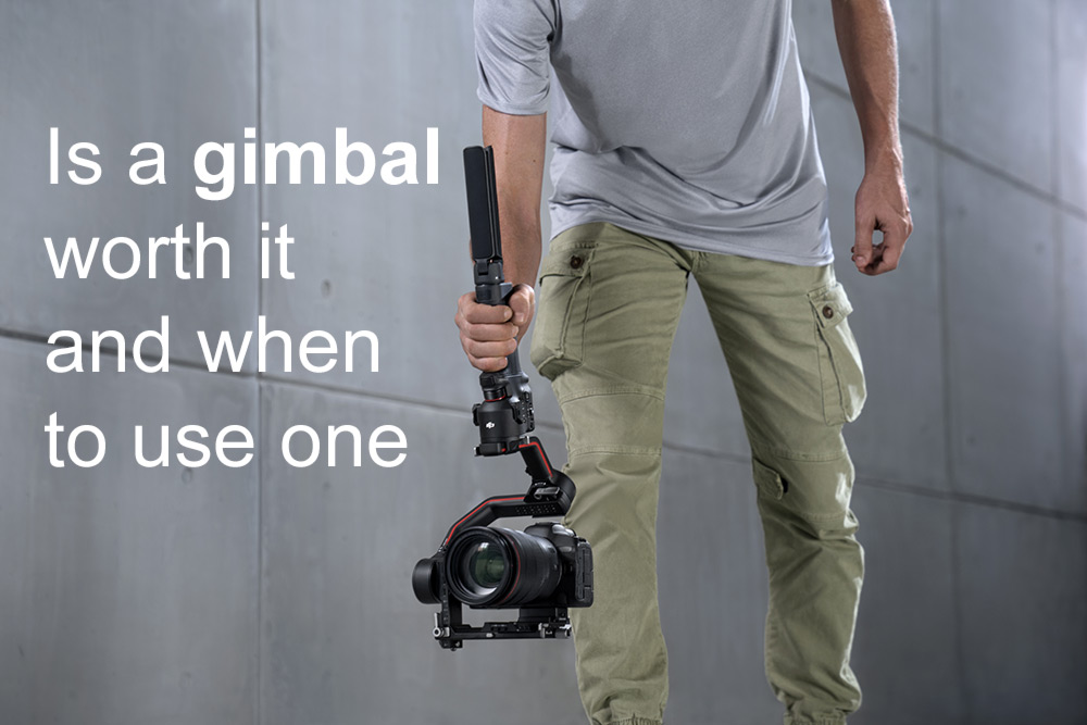 Is a gimbal worth it and when to use one