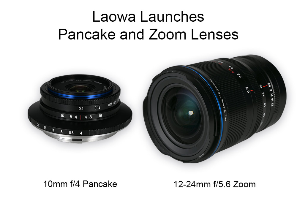 Laowa Launches Pancake and Zoom Lenses