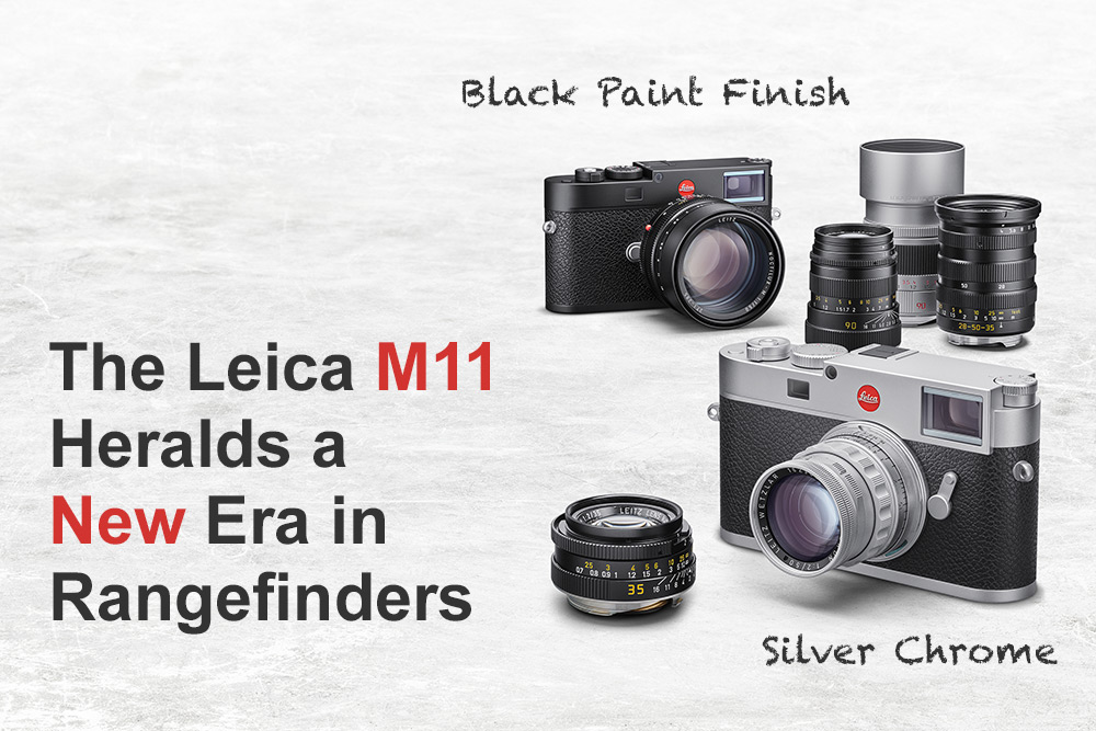 Leica M11 A New benchmark for Rangefinders