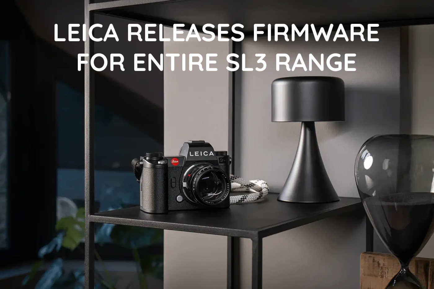 Leica Releases Firmware for Entire SL3 Range