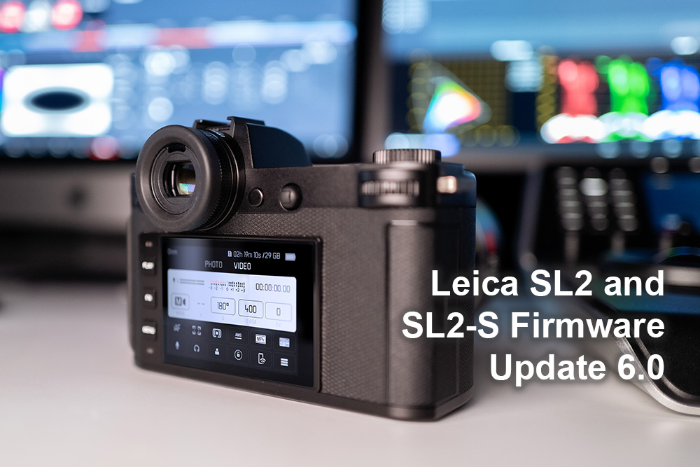 Leica SL2 and SL2-S Firmware Update 6.0