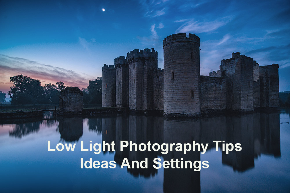 Low Light Photography Tips, Ideas And Settings