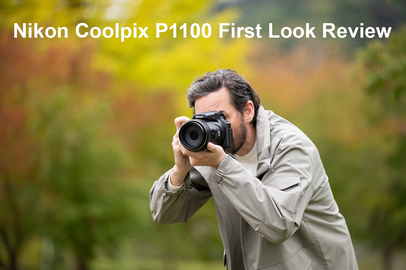 Nikon Coolpix P1100 First Look Review