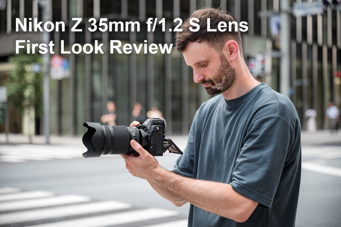 Nikon Z 35mm f/1.2 S Lens First Look Review