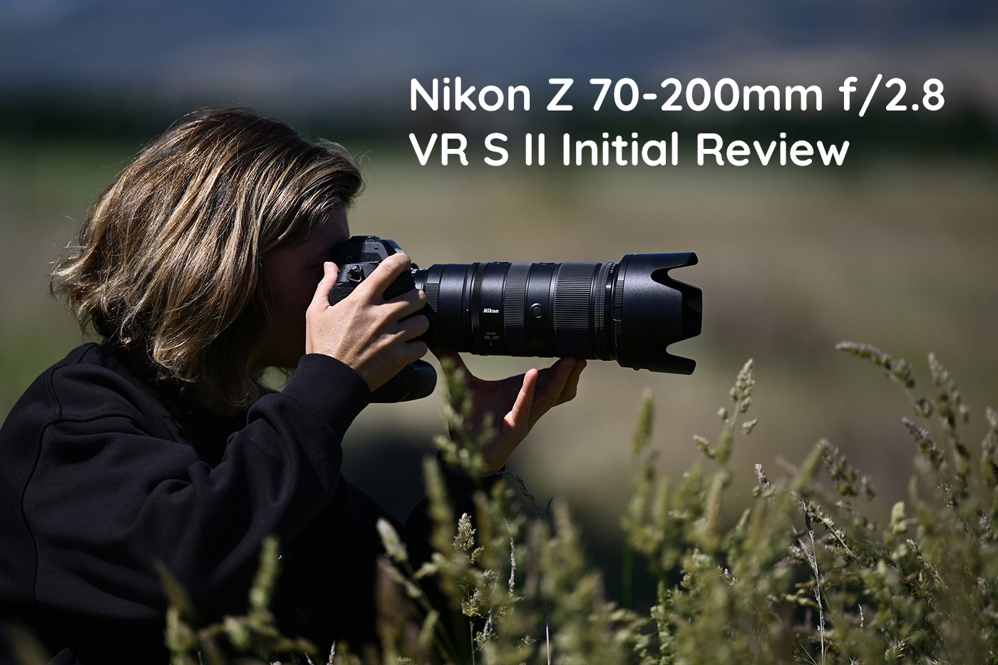 Nikon Z 70-200mm f/2.8 VR S II Initial Review