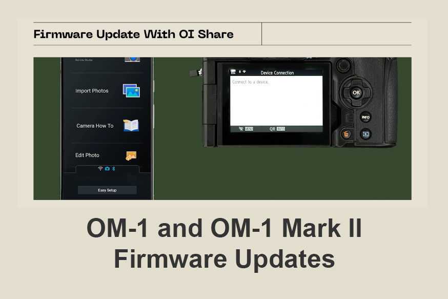 Discover what’s new in the OM-1 and OM-1 Mark II Firmware Updates August 2024