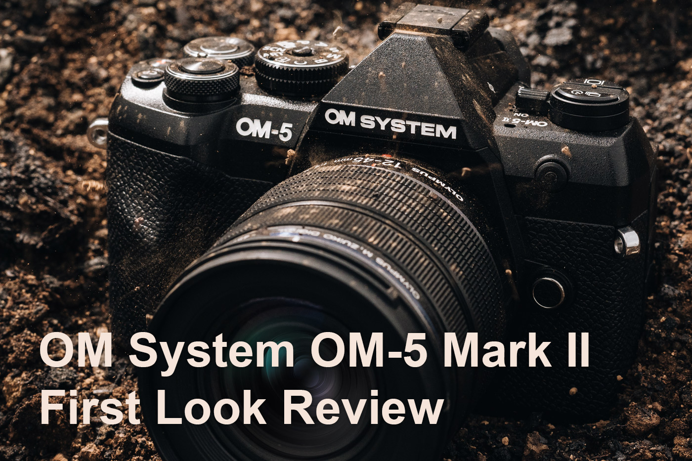 OM System OM-5 Mark II First Look Review