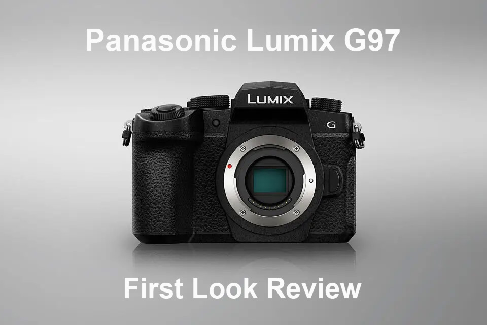 Panasonic Lumix G97 First Look Review
