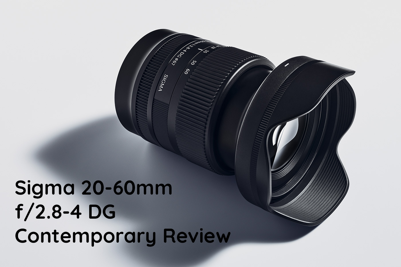 Sigma 20-60mm f/2.8-4 DG Contemporary Review