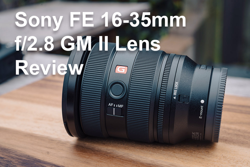Sony 16-35mm f/2.8 GM II Lens Review