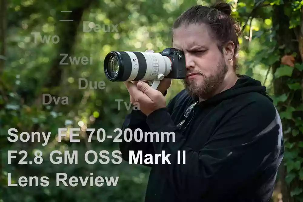 Sony FE 70-200mm F2.8 GM OSS Mark II Lens Review