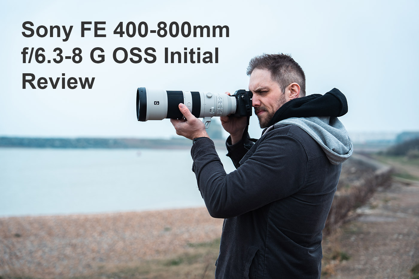 Sony FE 400-800mm f/6.3-8 G OSS Initial Review