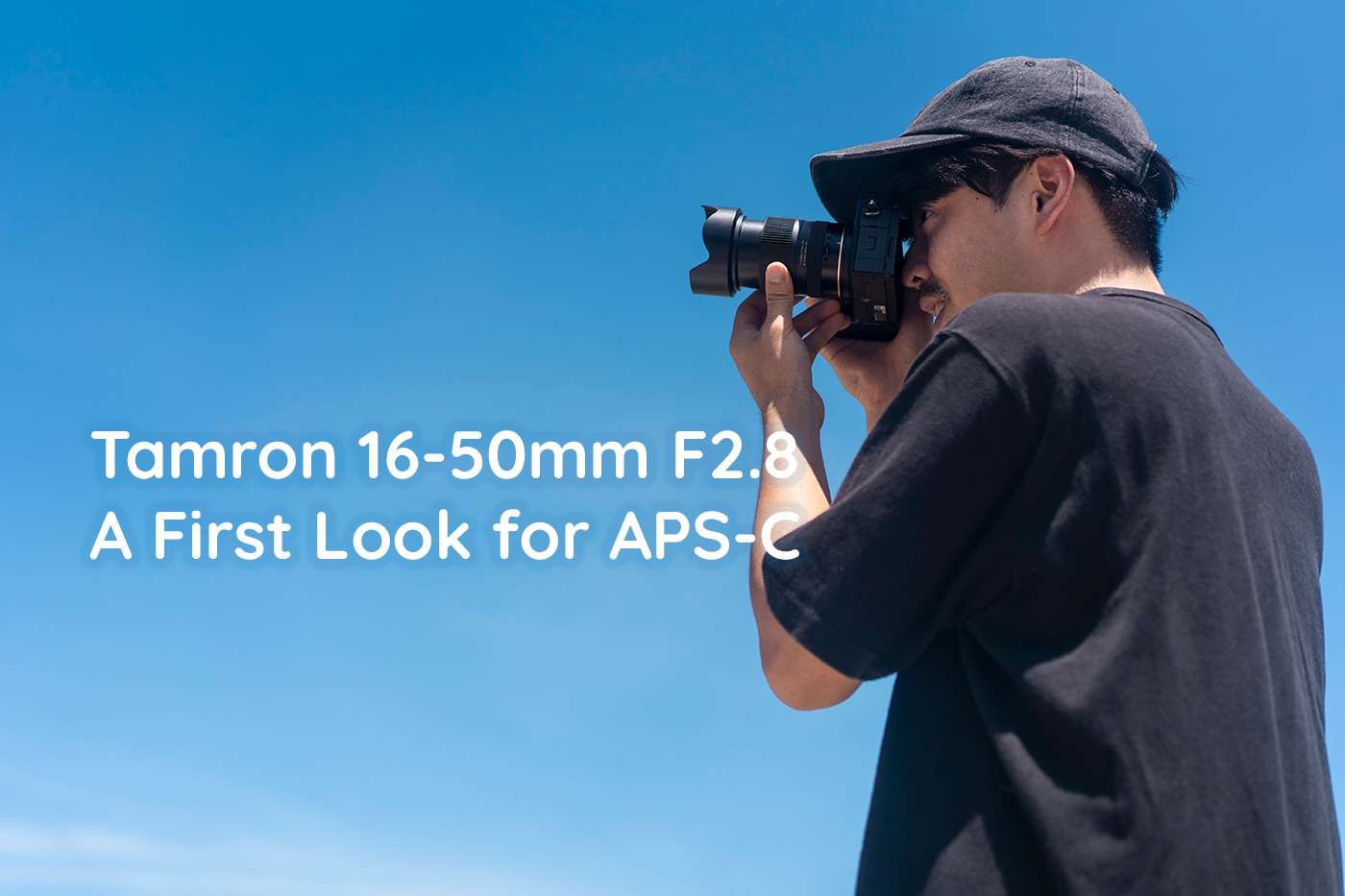 Tamron 16-50mm F2.8 A First Look for APS-C