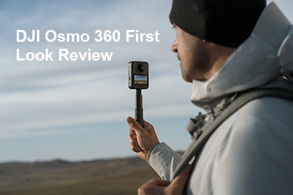 DJI Osmo 360 First Look Review