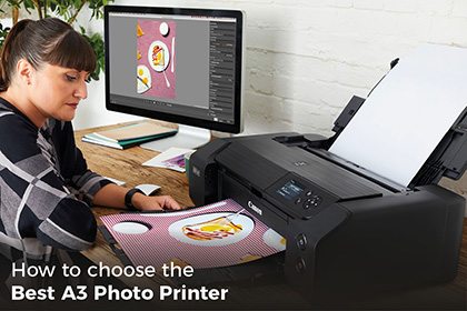How to choose the Best A3 Photo Printer