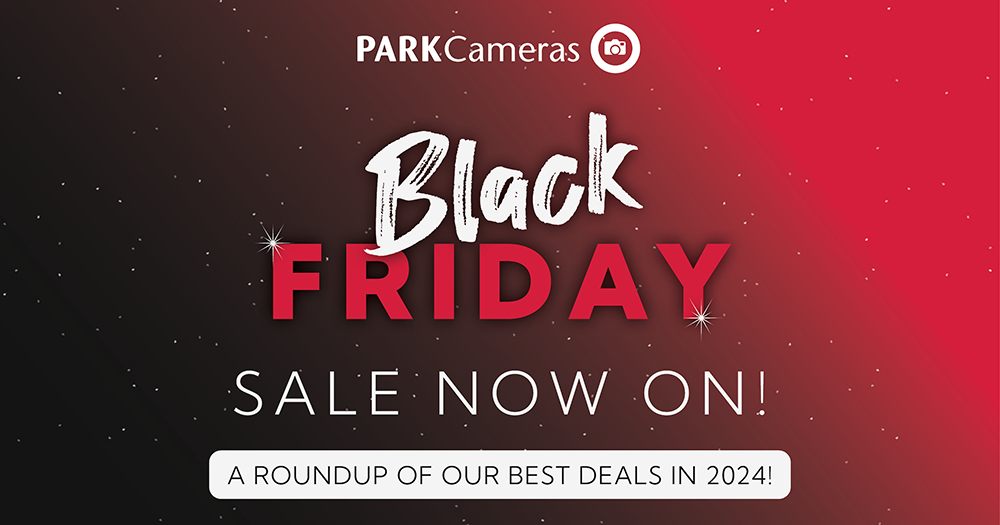 Black Friday Deals 2024 - Park Cameras