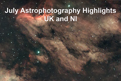 July Astrophotography Highlights UK and NI