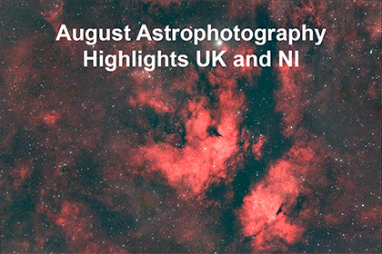 August Astrophotography Highlights UK and NI