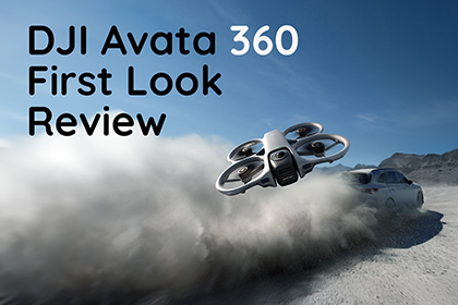 DJI Avata 360 First Look Review