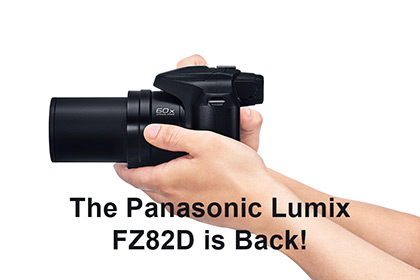 Panasonic Lumix FZ82D is Back
