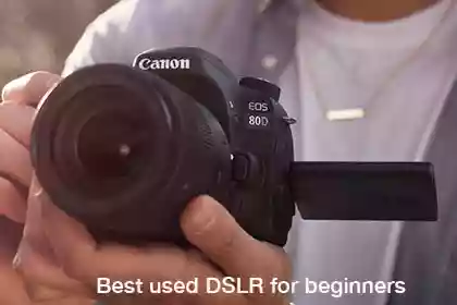 Canon 80D Best Used DSLR for Beginners
