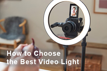 How To Choose The Best Video Light