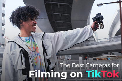 The Best Cameras for Filming on TikTok