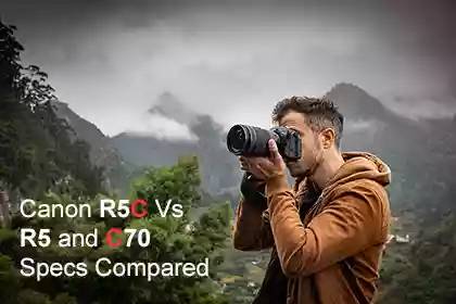Canon EOS R5C Vs R5 and C70 Specs