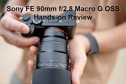 Sony FE 90mm f/2.8 Macro G OSS Review