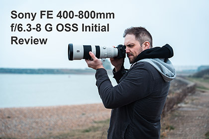 Sony FE 400-800mm f/6.3-8 G OSS Initial Review