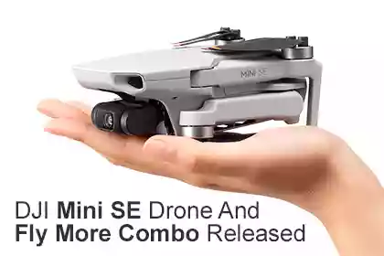 DJI Mini SE Drone And Fly More Combo Released