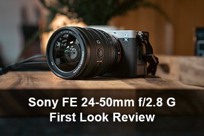Sony FE 24-50mm f/2.8 G First Look Review