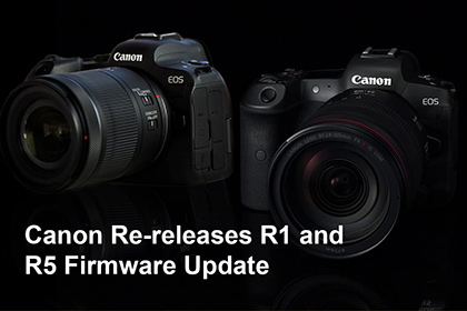 Canon Re-releases R1 and R5 Firmware Update
