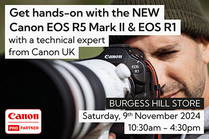 Get hands-on with the Canon EOS R5 Mark II and EOS R1 in Burgess Hill