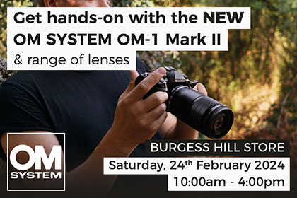 Get hands on with the NEW OM SYSTEM OM-1 Mark II in Burgess Hill