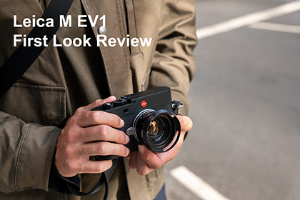Leica M EV1 First Look Review