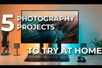 Five Photography Projects You Can Do At Home
