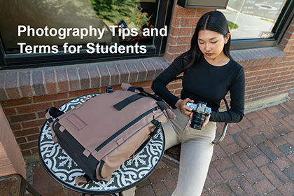 Photography Tips and Terms for Students