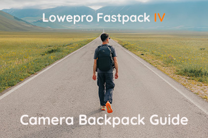 Lowepro Fastpack IV Camera Backpack Guide