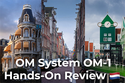 OM System OM-1 in Amsterdam Hands-On Review