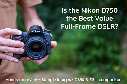 Is the Nikon D750 the Best Value Full-Frame DSLR
