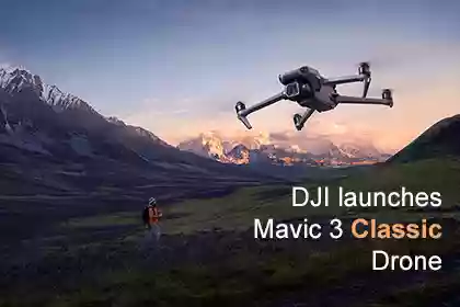 DJI Launches Mavic 3 Classic Drone