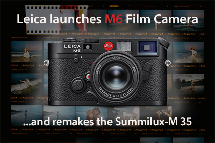 Leica launches M6 Film Camera and 35mm M Lens